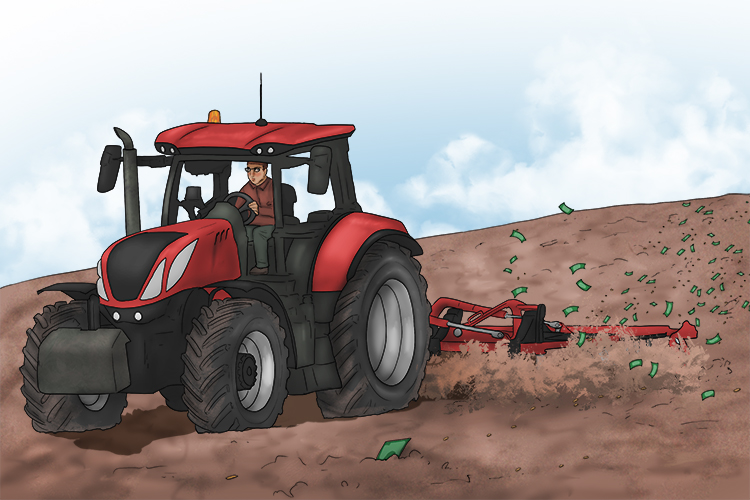 The farmer turned over (turnover) every bit of the company's money in his field.